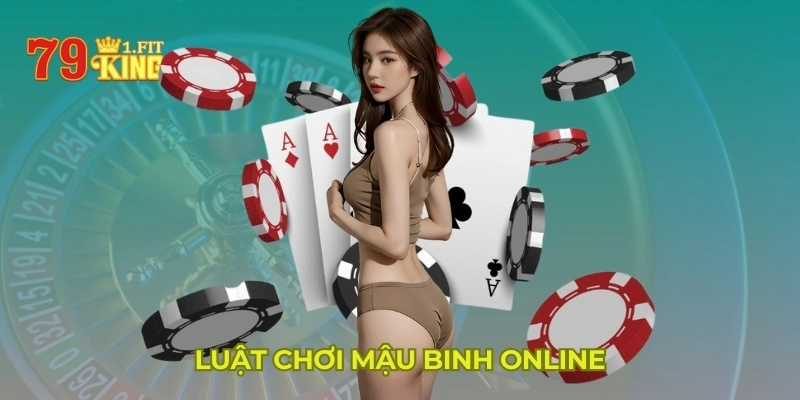 Luật chơi Mậu Binh online