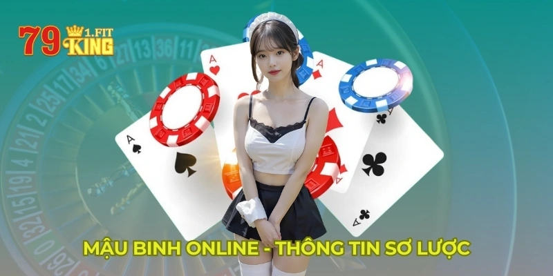 Mậu binh online - Thông tin sơ lược