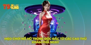 Mẹo chơi nổ hũ trúng lớn từ cao thủ | Khám phá ngay