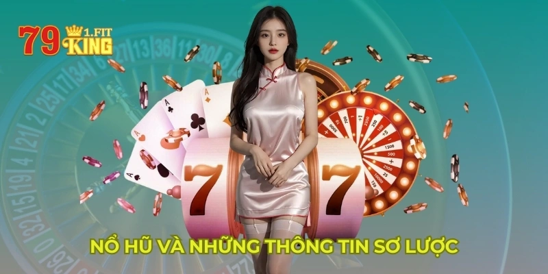 Nổ hũ và những thông tin sơ lược