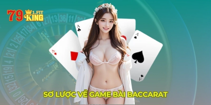 Sơ lược về game bài Baccarat