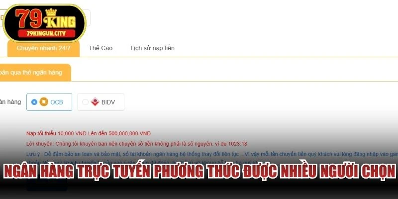 Ngân hàng trực tuyến phương thức được nhiều người chọn khi nạp tiền 79KING